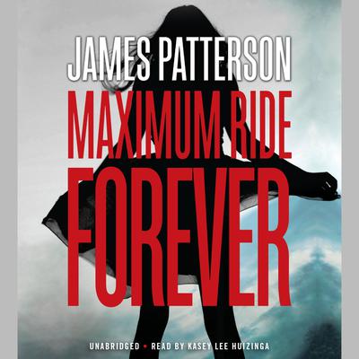 Maximum Ride Forever by James Patterson audiobook