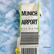 Munich Airport by  Greg Baxter audiobook