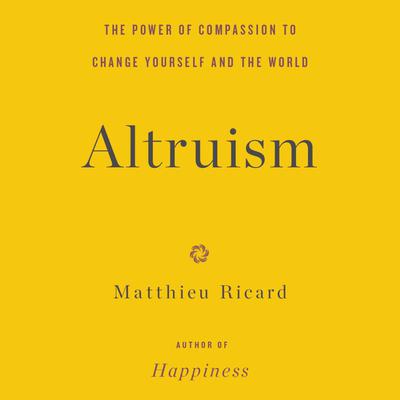 Altruism by Matthieu Ricard audiobook