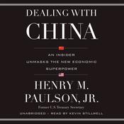 Dealing with China by  Henry M. Paulson Jr. audiobook