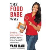 The Food Babe Way by  Vani Hari audiobook