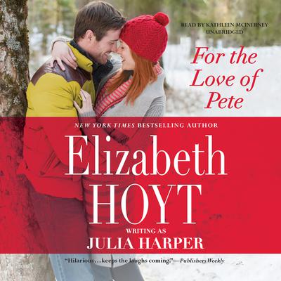 For the Love of Pete by Elizabeth Hoyt audiobook