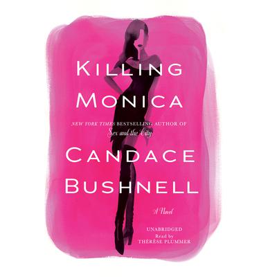 Killing Monica by Candace Bushnell audiobook