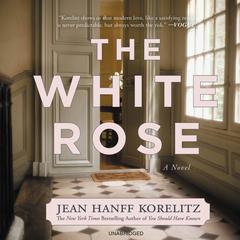The White Rose by Jean Hanff Korelitz audiobook