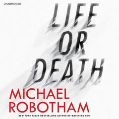 Life or Death by Michael Robotham audiobook