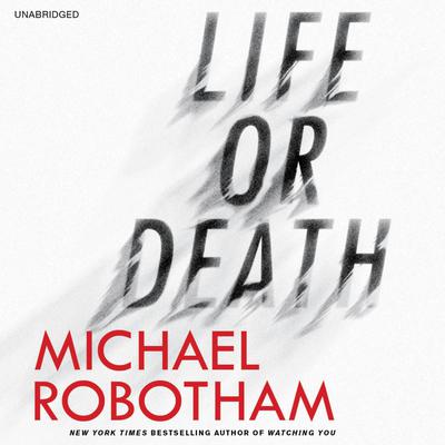 Life or Death by Michael Robotham audiobook