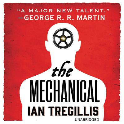 The Mechanical by Ian Tregillis audiobook