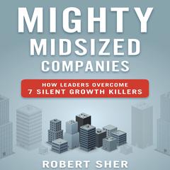 Mighty Midsized Companies by Robert Sher audiobook