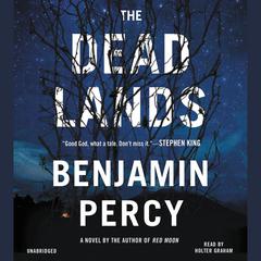 The Dead Lands by Benjamin Percy audiobook