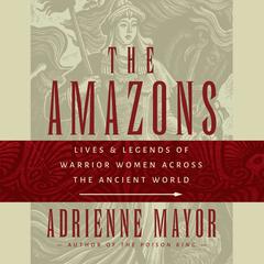 The Amazons by Adrienne Mayor audiobook