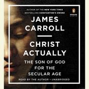 Christ Actually by  James Carroll audiobook