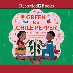 Green is a Chile Pepper by Roseanne Greenfield Thong audiobook
