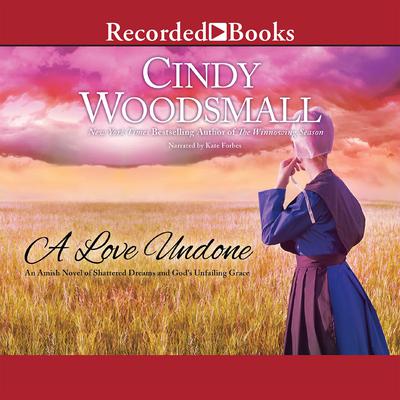 A Love Undone by Cindy Woodsmall audiobook