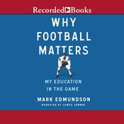 Why Football Matters by  Mark Edmundson audiobook