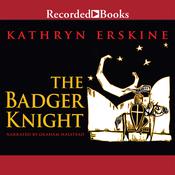The Badger Knight by  Kathryn Erskine audiobook