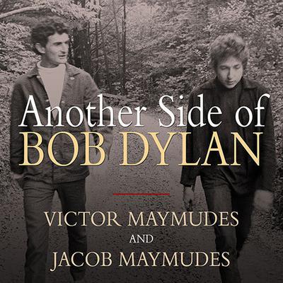Another Side of Bob Dylan by Jacob Maymudes audiobook