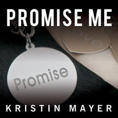 Promise Me by Kristin Mayer audiobook