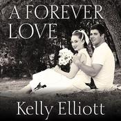 A Forever Love by  Kelly Elliott audiobook
