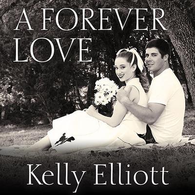 A Forever Love by Kelly Elliott audiobook