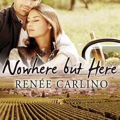 Nowhere but Here by Renée Carlino audiobook