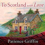 To Scotland With Love by  Patience Griffin audiobook