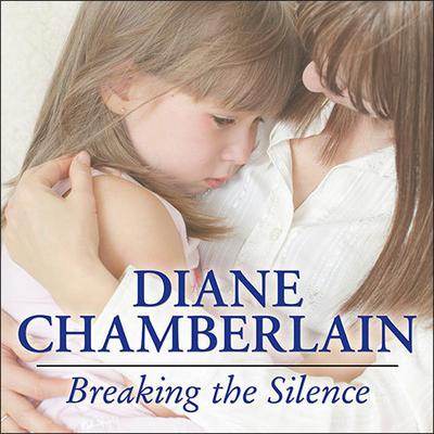Breaking the Silence by Diane Chamberlain audiobook
