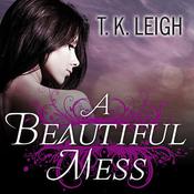 A Beautiful Mess by  T. K. Leigh audiobook