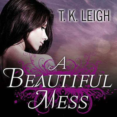 A Beautiful Mess by T. K. Leigh audiobook