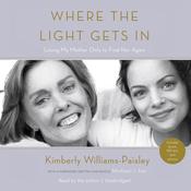 Where the Light Gets In by  Kimberly Williams-Paisley audiobook