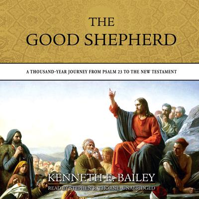 The Good Shepherd by Kenneth E. Bailey audiobook