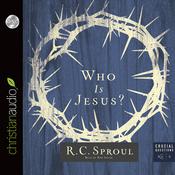Who Is Jesus? by  R. C. Sproul audiobook
