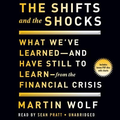 The Shifts and the Shocks by Martin Wolf audiobook