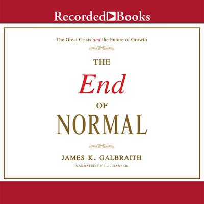 The End of Normal by James K. Galbraith audiobook