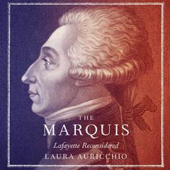 The Marquis by Laura Auricchio audiobook