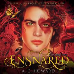 Ensnared by A. G. Howard audiobook