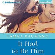 It Had To Be Him by  Tamra Baumann audiobook