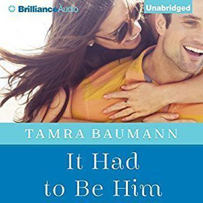 It Had To Be Him by Tamra Baumann audiobook