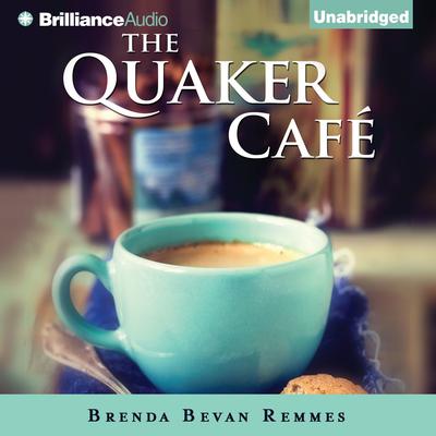 The Quaker Café by Brenda Bevan Remmes audiobook