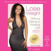 Lose Weight Without Dieting or Working Out by  J. J. Smith audiobook