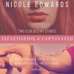 Infatuation & Captivated by Nicole Edwards audiobook