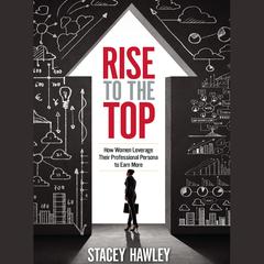 Rise to the Top by Stacey Hawley audiobook