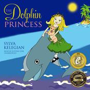 The Dolphin Princess by  Sylva Kelegian audiobook