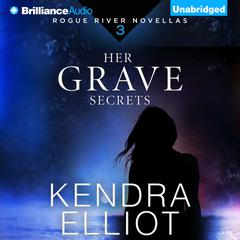 Her Grave Secrets by Kendra Elliot audiobook