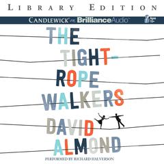 The Tightrope Walkers by David Almond audiobook