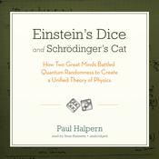 Einstein’s Dice and Schrödinger’s Cat by  Paul Halpern PhD audiobook