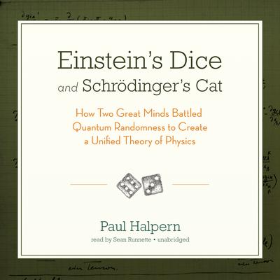 Einstein’s Dice and Schrödinger’s Cat by Paul Halpern audiobook