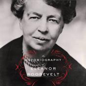 The Autobiography of Eleanor Roosevelt by  Eleanor Roosevelt audiobook