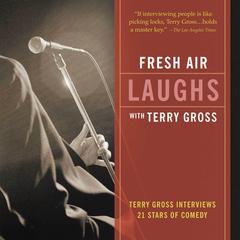 Fresh Air: Laughs by Terry Gross audiobook