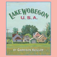 Lake Wobegon U.S.A. by Garrison Keillor audiobook