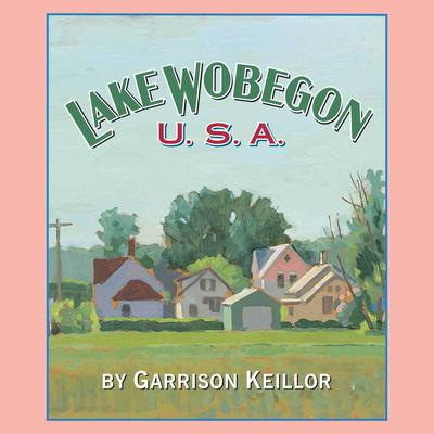 Lake Wobegon U.S.A. by Garrison Keillor audiobook